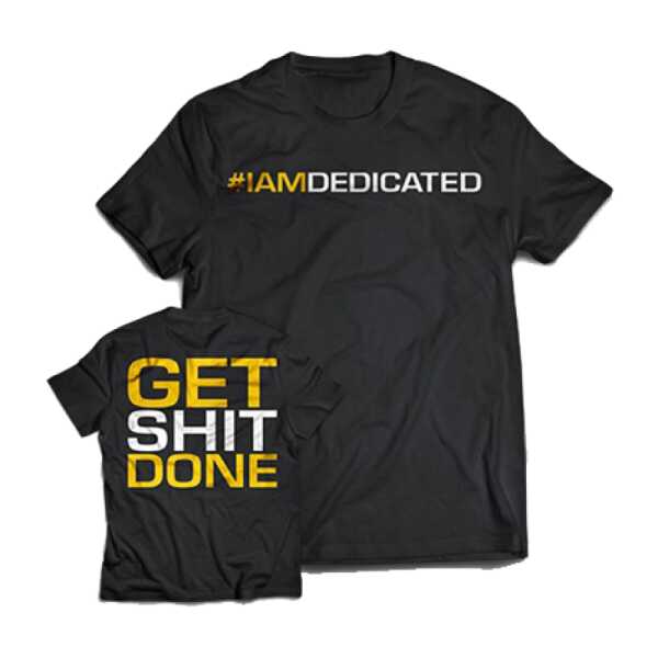 Dedicated T-Shirt "Get Shit Done"